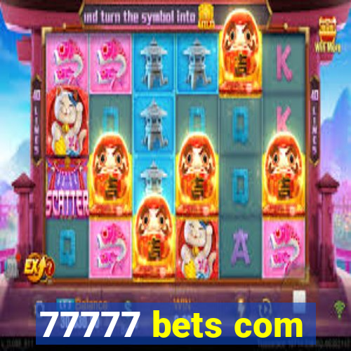 77777 bets com